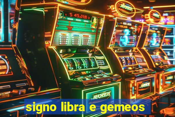 signo libra e gemeos